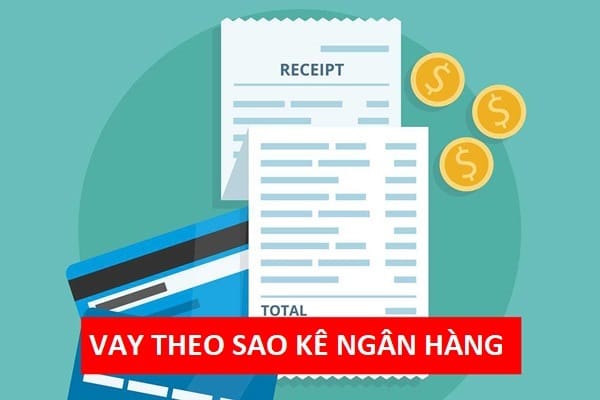 Vay Tín Chấp Theo Sao Kê Ngân Hàng: Quy Trình và Điều Kiện