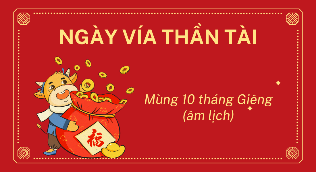 Ngày vía Thần Tài chính là ngày mùng 10 tháng Giêng âm lịch hàng năm