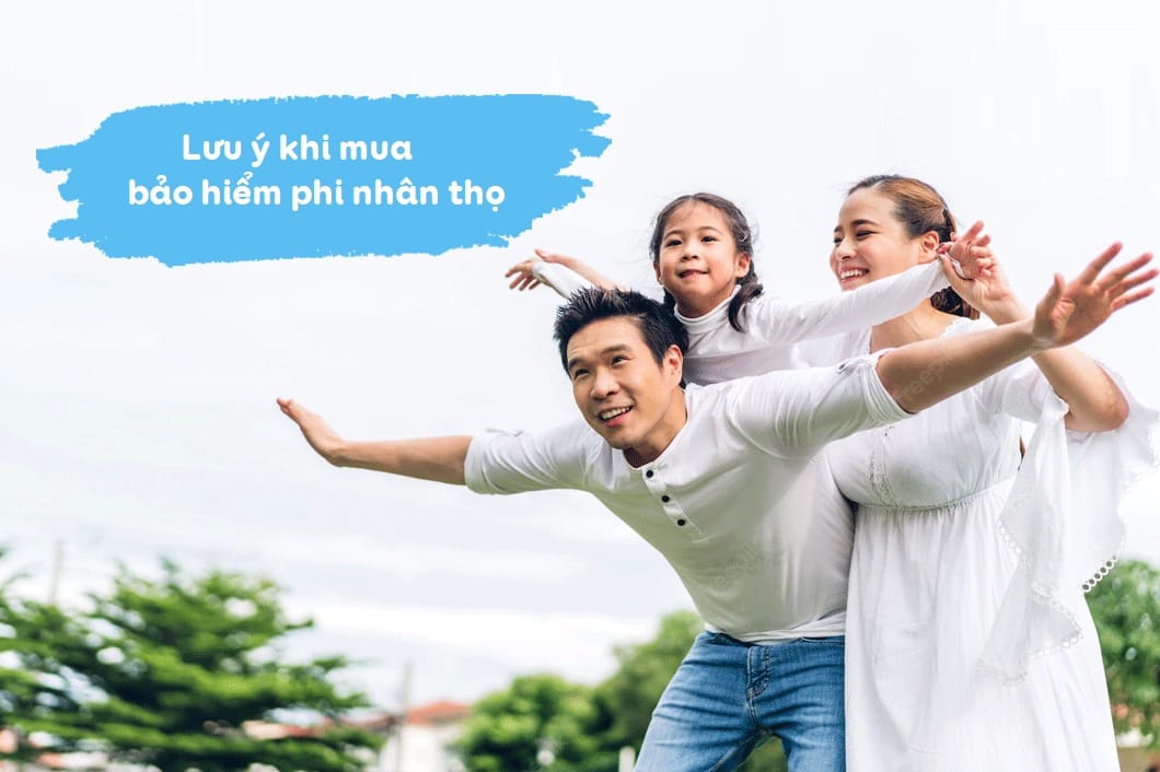 Một số lưu ý khi mua gói bảo hiểm phi nhân thọ