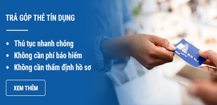 Trả góp qua thẻ tín dụng là gì? Hướng dẫn mua hàng trả góp 0% qua thẻ tín dụng