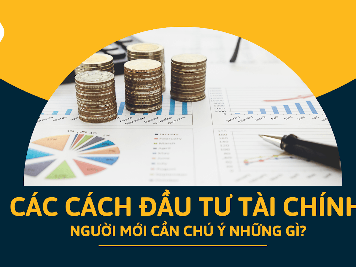 Khi mới bắt đầu tham gia đầu tư tài chính cần lưu ý điều gì