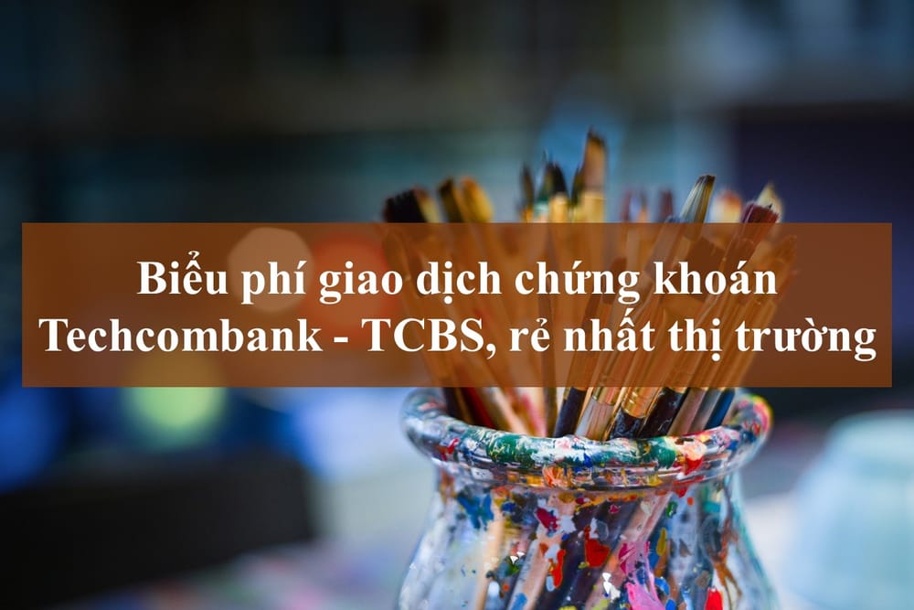 Biểu Phí Giao Dịch Chứng Khoán Techcombank mà bạn cần biết