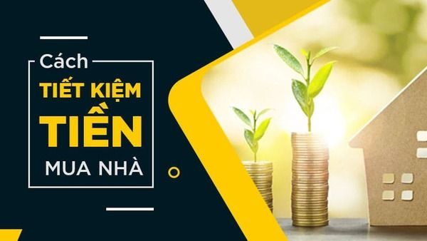 13 cách giúp bạn tiết kiệm tiền mua nhà hiệu quả