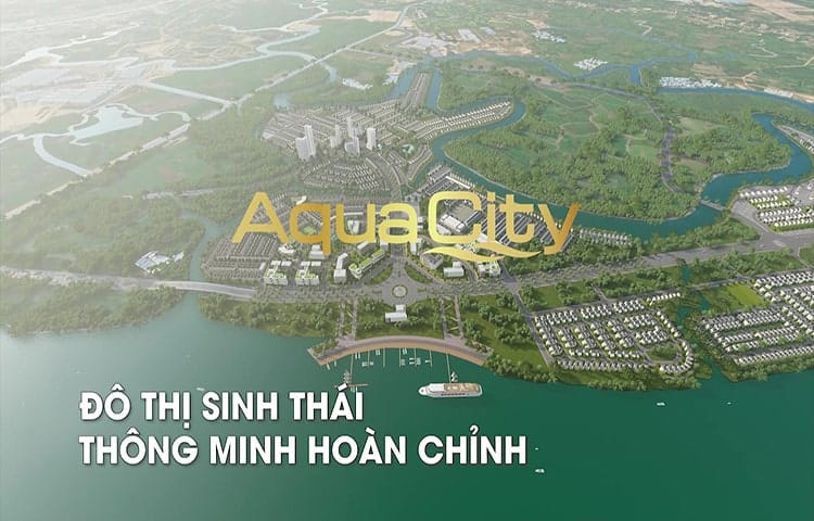 Chủ đầu tư dự án Aqua city là ai? Tổng quan dự án Aqua City