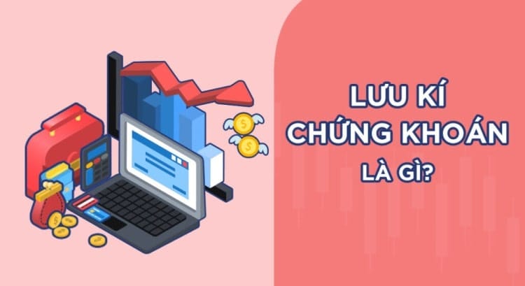 Chứng khoán lưu ký là gì? Quy trình thực hiện chứng khoán lưu ký