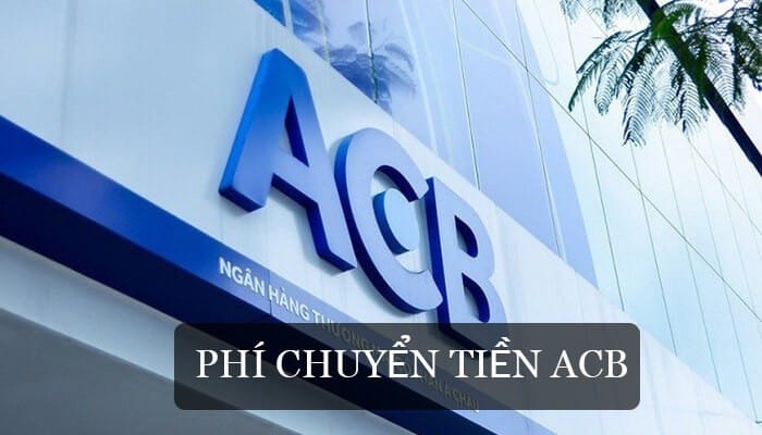 Phí chuyển tiền ACB