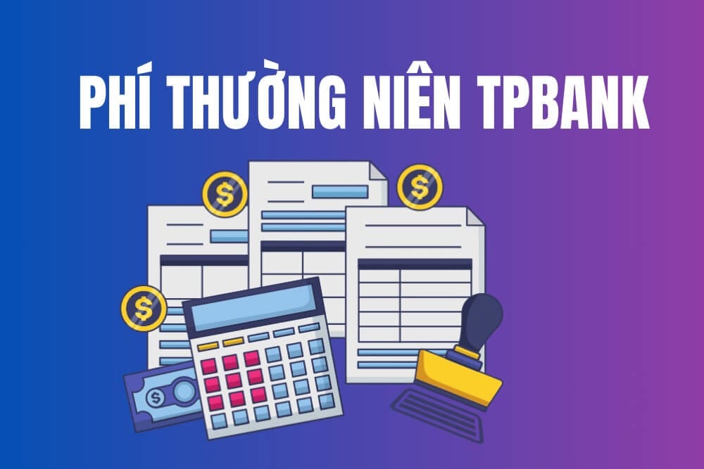 Phí thường niên TPBANK là gì