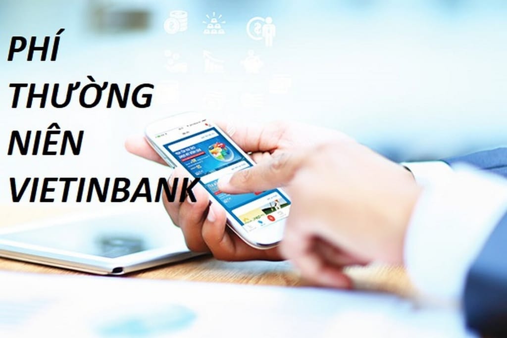 Phí thường niên Vietinbank là gì