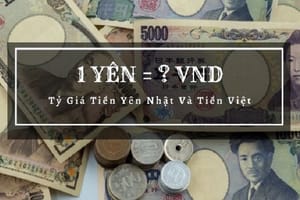 Yen to VND: 1 yên bằng bao nhiêu tiền Việt Nam?