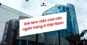 Giờ làm việc của ngân hàng lớn tại Việt Nam