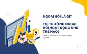 Ngoại hối là gì? Tìm hiểu về ngoại hối từ A – Z