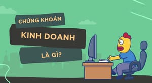 Chứng khoán kinh doanh là gì? Các loại chứng khoán kinh doanh hiện nay