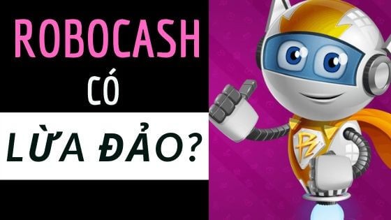 Robocash có lừa đảo không?